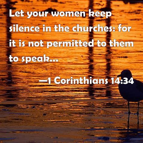 let your women be silent in church.